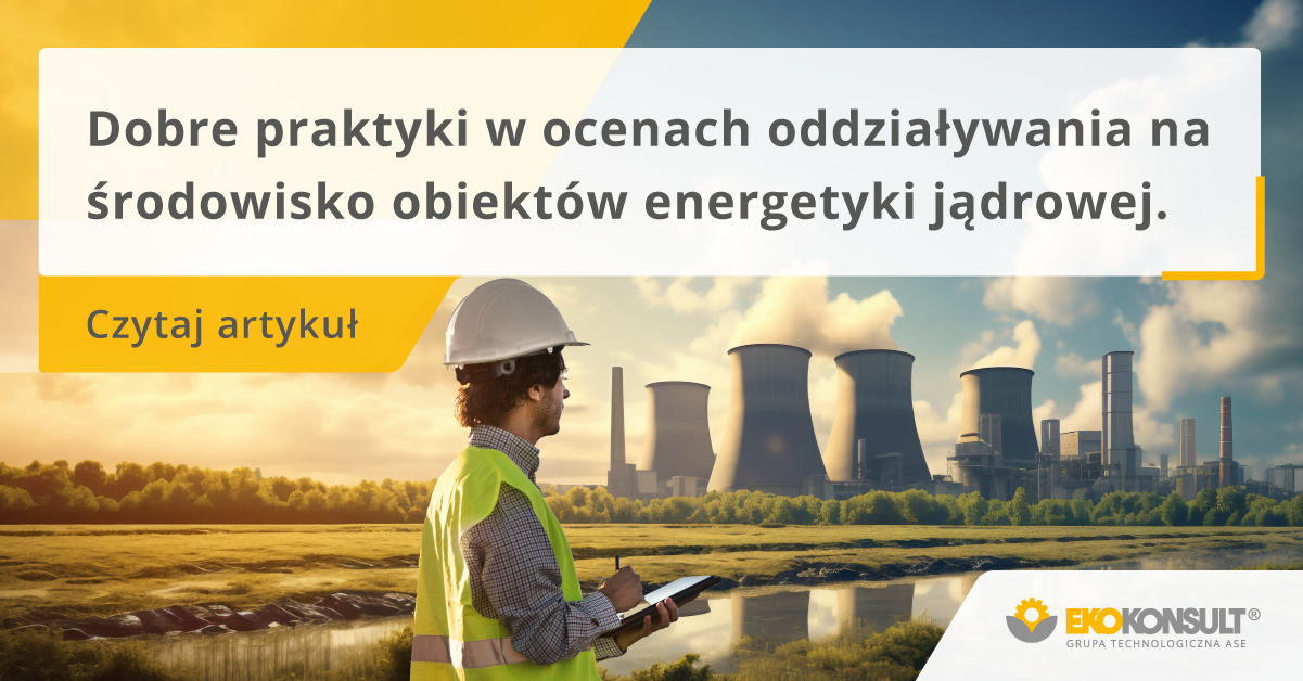 2024-05-09 Dobre praktyki w ocenach oddziaływania na-środowisko obiektów energetyki jądrowej0